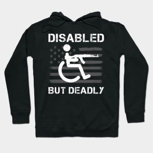 Disabled but deadly Hoodie